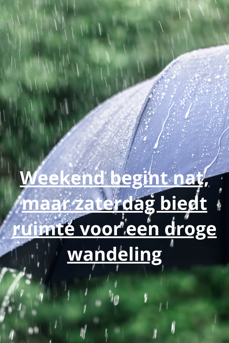 Weekend begint nat, maar zaterdag biedt ruimte voor een droge wandeling